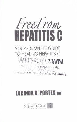 Free from Hepatitis C Your Complete Guide to Healing Hepatitis C by Lucinda K. Porter, Lucinda K Porter