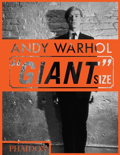 Andy Warhol 'Giant' Size: mini format by Phaidon Editors, Dave Hickey