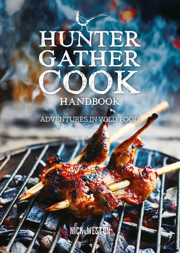 Hunter Gather Cook Handbook Adventures in Wild Food by Nick Weston