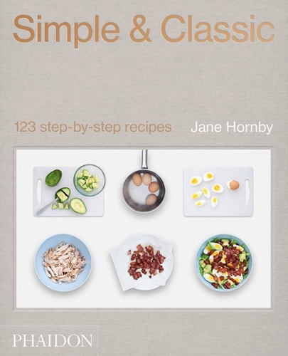 Simple & Classic 123 step-by-step recipes by Jane Hornby