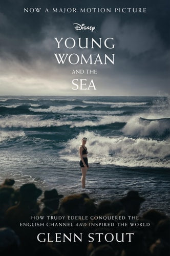 Young Woman and the Sea How Trudy Ederle Conquered the English Channel and Inspired the World by Glenn Stout