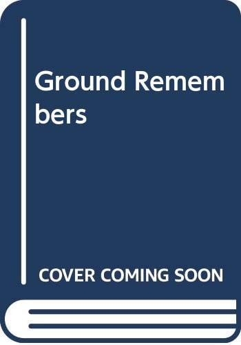 Ground Remembers by Matthew David Scott