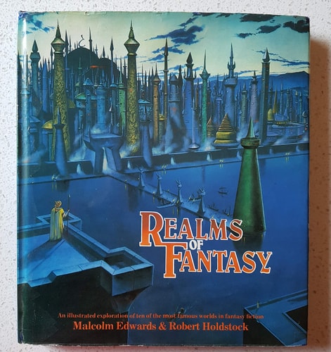Realms of Fantasy by Malcolm Edwards, Robert Holdstock