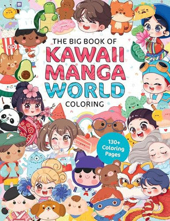 Big Book of Kawaii Manga World Coloring 130+ Coloring Pages by Walter Foster Creative Team