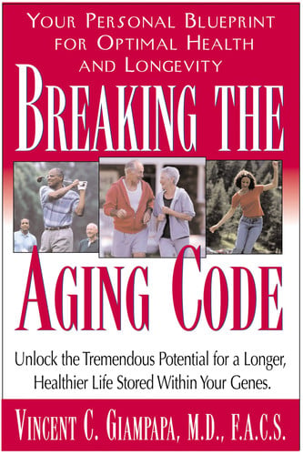 Breaking the aging code: maximizing your DNA function for optimal health and longevity by Giampapa, Vincent C.
