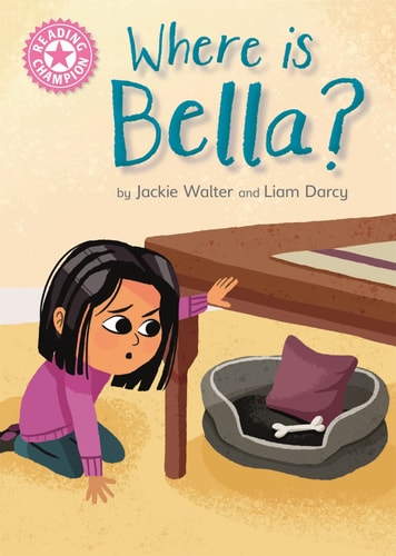 Where is Bella?: Pink 1B (Reading Champion) by Franklin Watts