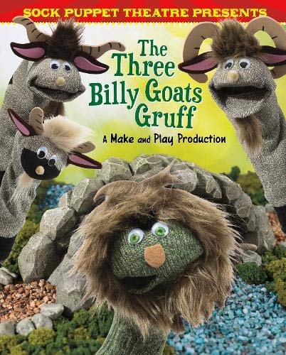 Sock Puppet Theatre Presents The Three Billy Goats Gruff: A Make & Play Production (Dabble Lab: Sock Puppet Theatre) by Christopher L. Harbo