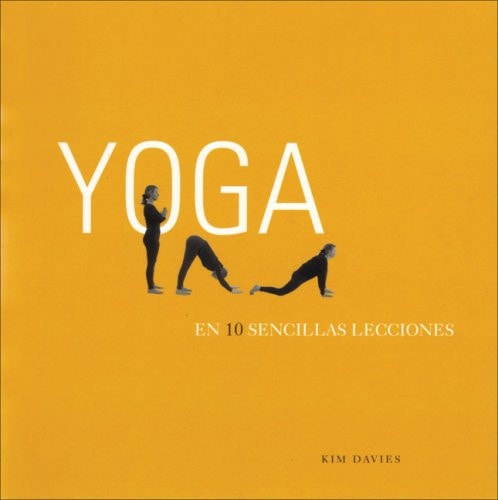 Yoga en 10 sencillas lecciones (Spanish Edition) by Kim Davies
