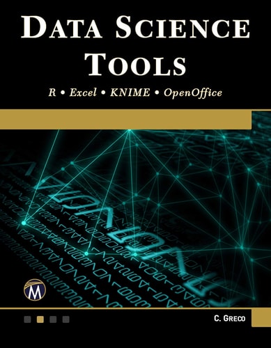 Data Science Tools: R Excel KNIME OpenOffice by Christopher Greco