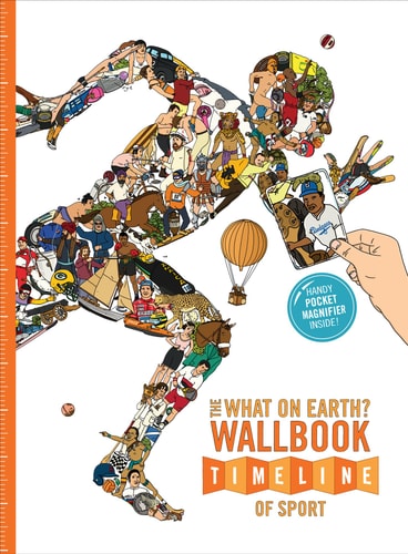 The What on Earth? Wallbook Timeline of Sport: The Sensational Story of Sport from the Ancient Olympics to the Present Day by Christopher Lloyd
