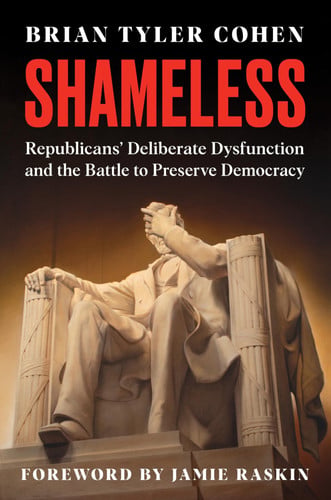 Shameless: republicans' deliberate dysfunction and the battle to preserve democracy by Cohen, Brian Tyler (Vlogger)