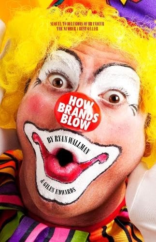 How Brands Blow by Ryan Wallman, Giles Edwards