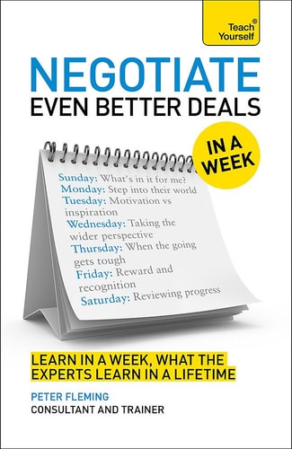 Negotiate Even Better Deals in a Week Teach Yourself by Peter Fleming