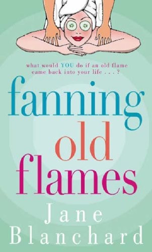 Fanning Old Flames by Jane Blanchard