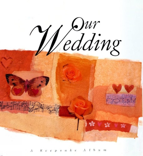 Our Wedding: A Keepsake Album by Meryl Doney