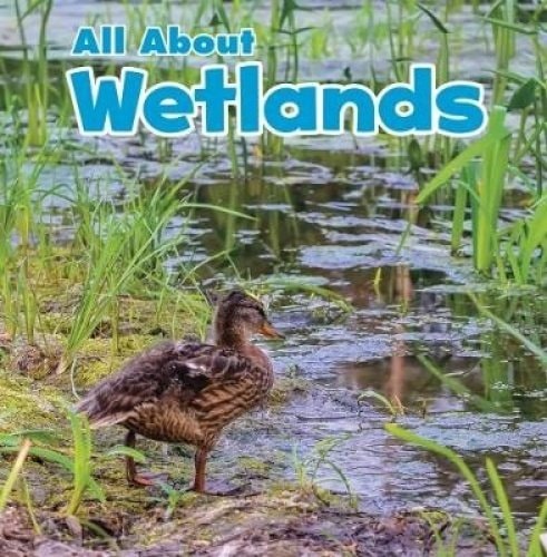 All about Wetlands by Christina Mia Gardeski