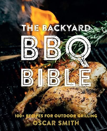 The Backyard BBQ Bible by Smith, Oscar