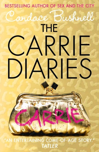 The Carrie Diaries by Candace Bushnell