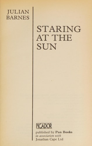 Staring at the Sun by Julian Barnes
