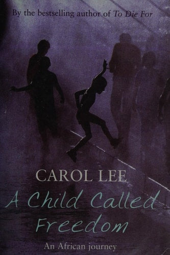 A Boy Called Freedom by Carol Lee