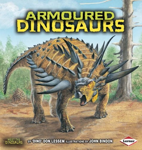 Meet the Dinosaurs: Armoured Dinosaurs by Don Lessem