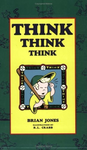 Think, Think, Think by Brian Jones