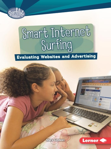 Smart Internet Surfing Evaluating Websites and Advertising by Mary Lindeen