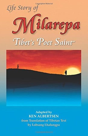 Life story of Milarepa : Tibet's poet saint by Albertsen, Ken