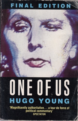 One of Us: A Biography of Margaret Thatcher by Hugo Young