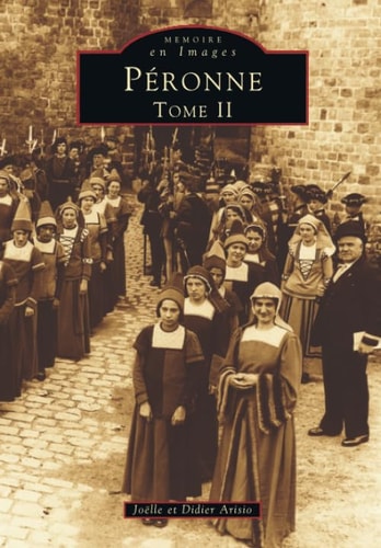 Péronne - Tome II (French Edition) by Joëlle Arisio, Didier Arisio