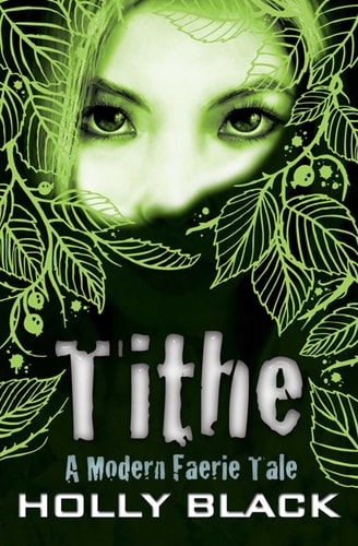 Tithe A Modern Faerie Tale by Holly Black