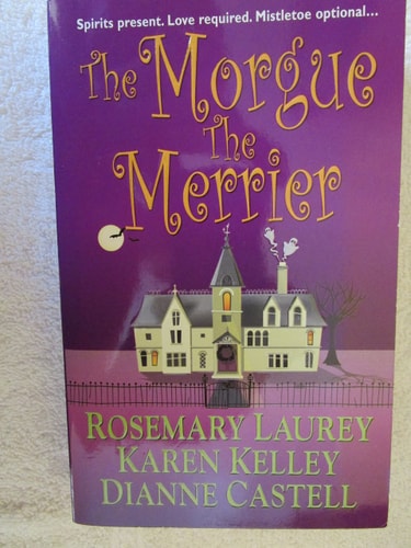 The Morgue the Merrier by Rosemary Laurey, Karen Kelley, Dianne Castell