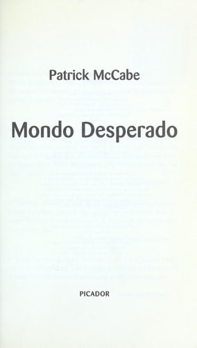 Mondo Desperado by Pat McCabe