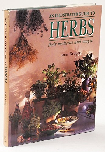 Illustrated Guide to Herbs by Kruger