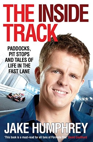 The Inside Track: Paddocks, Pit Stops and Tales of My Life in the Fast Lane by Jake Humphrey