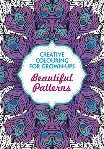 Beautiful Patterns: Creative Colouring for Grown-Ups by Various Authors