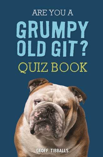 Are You a Grumpy Old Git? Quiz Book by Geoff Tibballs