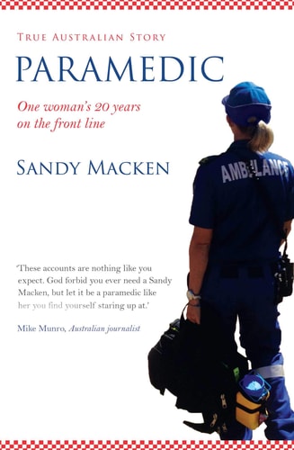 Paramedic: One Woman's 20 Years on the Front Line by Sandy Macken
