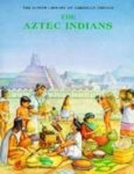 The Aztec Indians (Junior Library of American Indians) by Victoria Sherrow