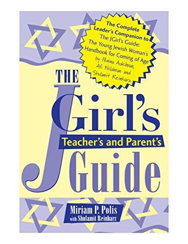 The JGirl's Teacher's and Parent's Guide by Miriam P. Polis