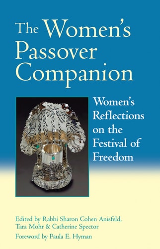 The Women's Passover Companion: Women's Reflections on the Festival of Freedom by Paula E. (FWD) Hyman