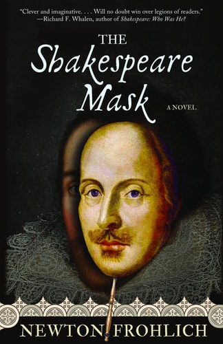 The Shakespeare Mask: A Novel by Newton Frohlich