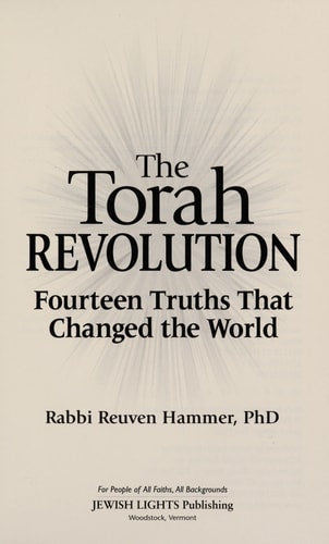 The Torah Revolution: Fourteen Truths that Changed the World by Reuven Hammer Ph.d