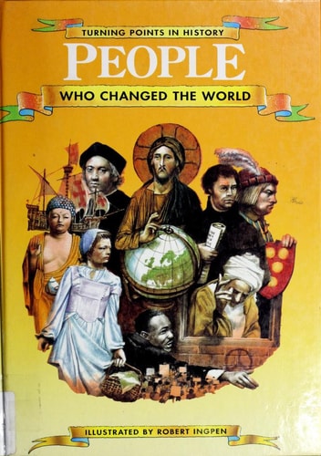 People who Changed the World by Philip Wilkinson, Jacqueline Dineen