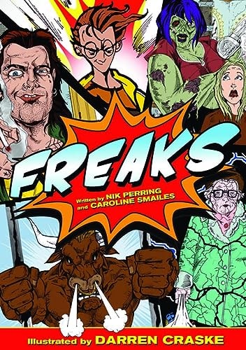 Freaks. Caroline Smailes, Nik Perring by Caroline Smailes