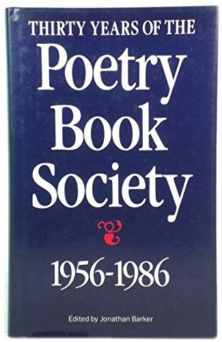 Thirty years of the Poetry Society 1956-1986 by Jonathan Barker (ed.)