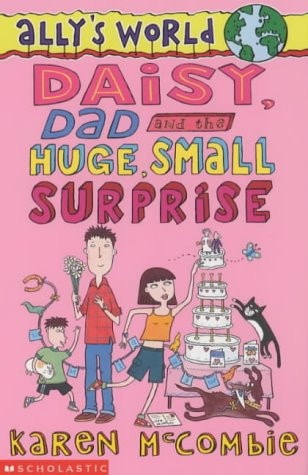 Daisy, Dad and the Huge, Small Surprise by Karen McCombie, Spike Gerrell