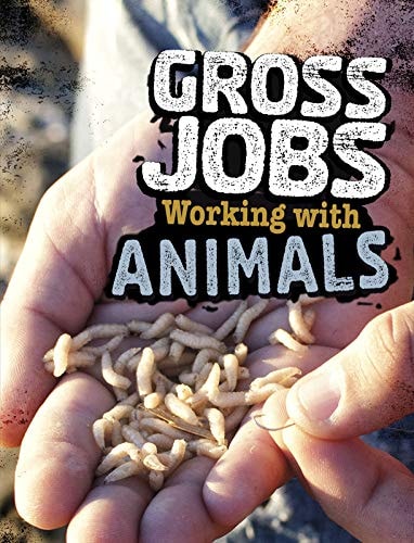 Gross Jobs Working with Animals by Nikki Bruno, Nikki Bruno Clapper