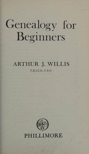 Genealogy for beginners by Arthur J. Willis