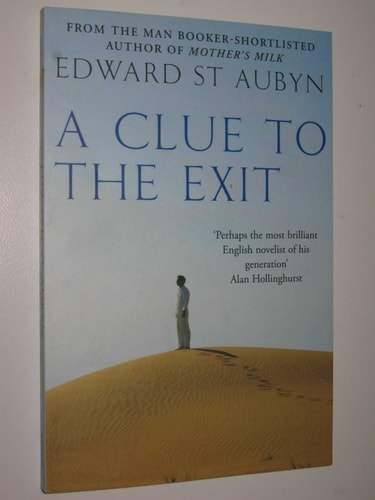 A Clue to the Exit by Edward St Aubyn